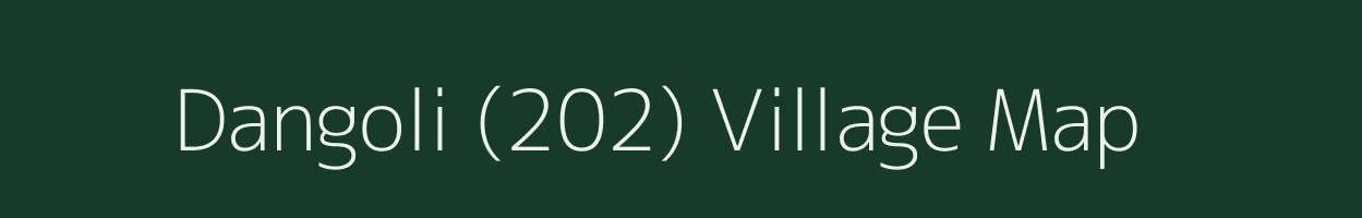 Dangoli (202) village map in Himachal Pradesh