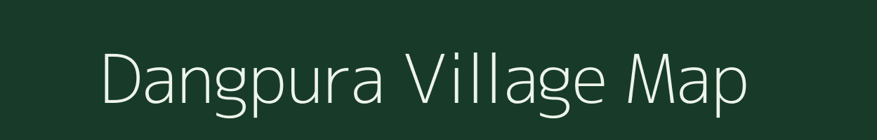 Dangpura village map in Rajasthan