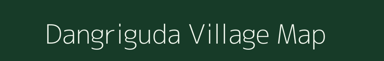Dangriguda village map in Odisha