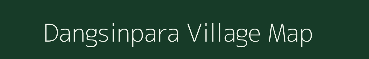 Dangsinpara village map in Meghalaya