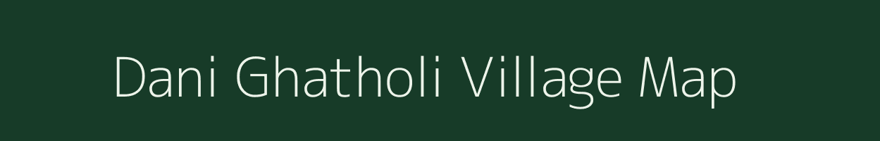 Dani Ghatholi village map in Chhattisgarh