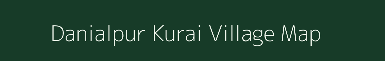 Danialpur Kurai village map in Bihar