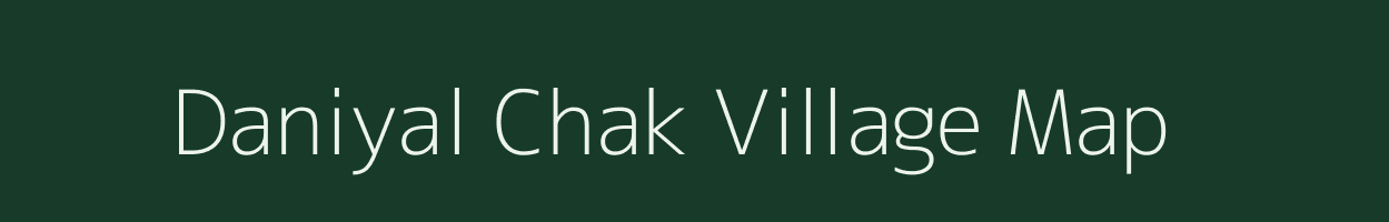 Daniyal Chak village map in Uttar Pradesh