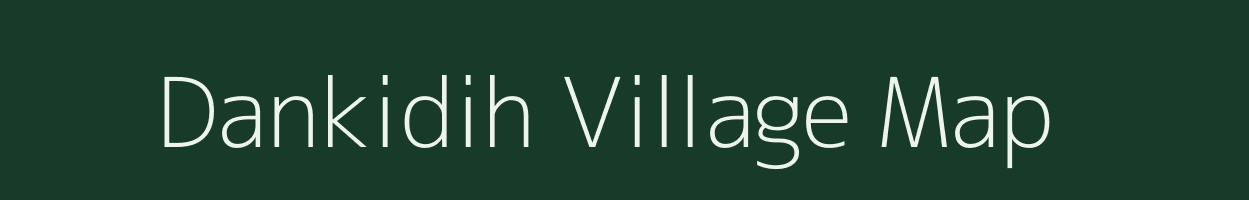 Dankidih village map in Chhattisgarh