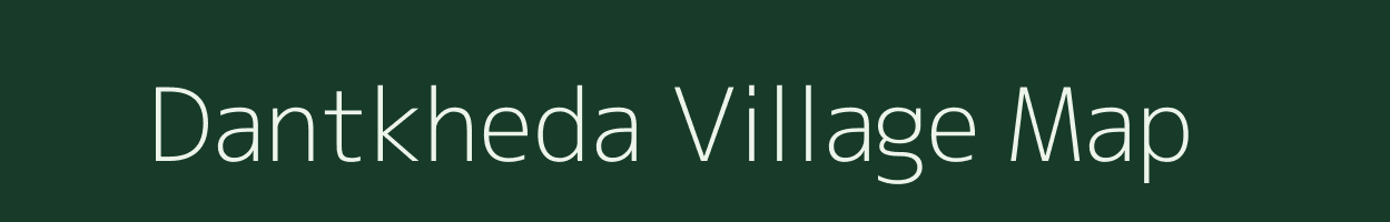 Dantkheda village map in Madhya Pradesh