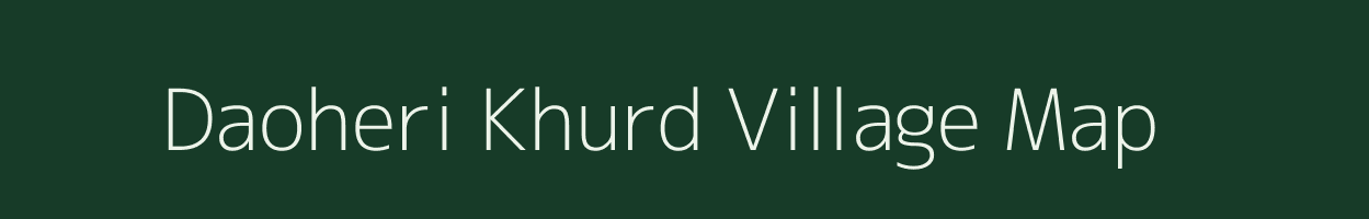 Daoheri Khurd village map in Uttar Pradesh