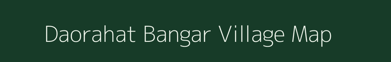 Daorahat Bangar village map in Uttar Pradesh