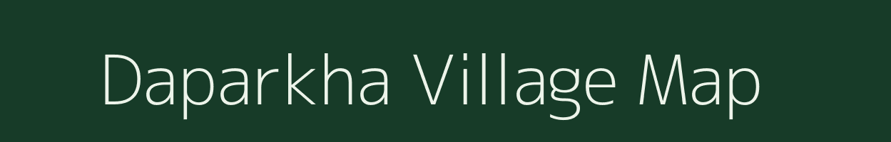 Daparkha village map in Bihar