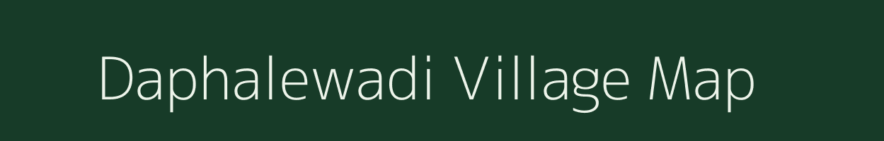 Daphalewadi village map in Maharashtra