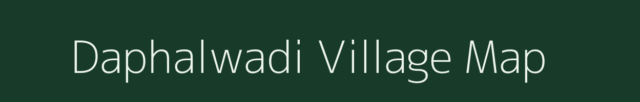 Daphalwadi village map in Maharashtra