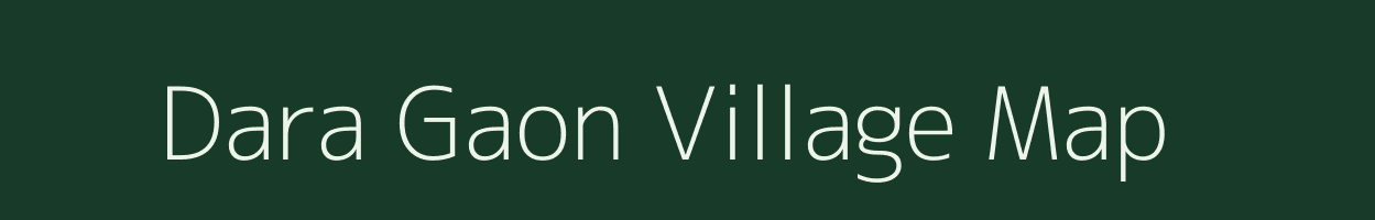 Dara Gaon village map in Assam