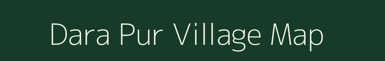 Dara Pur village map in Uttar Pradesh