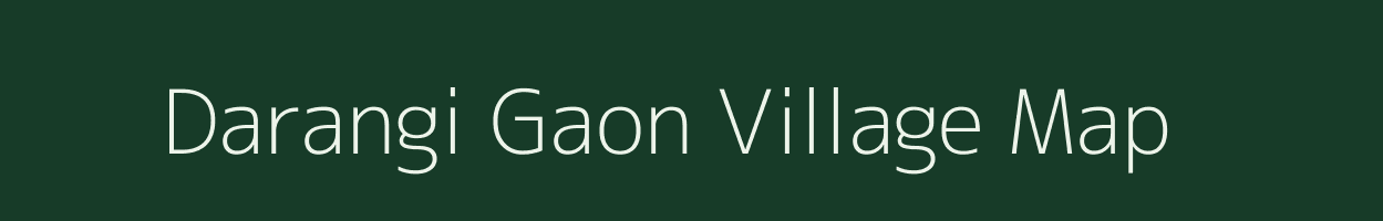 Darangi Gaon village map in Assam