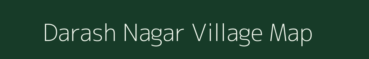 Darash Nagar village map in Rajasthan