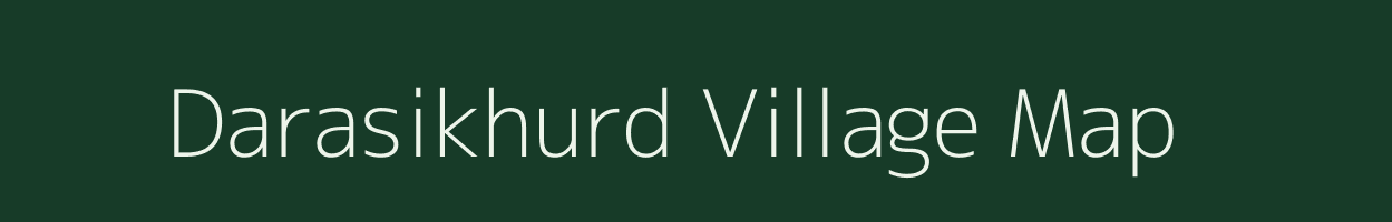 Darasikhurd village map in Madhya Pradesh