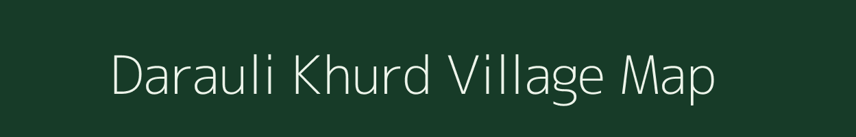 Darauli Khurd village map in Madhya Pradesh