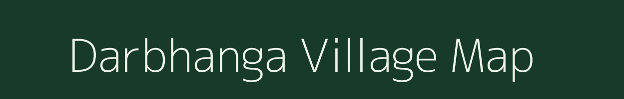 Darbhanga village map in Bihar