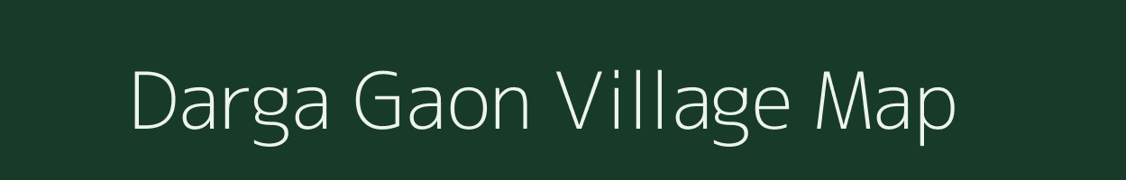 Darga Gaon village map in Assam