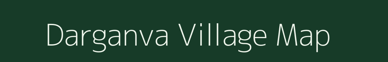 Darganva village map in Madhya Pradesh