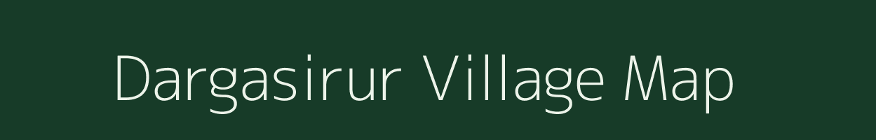 Dargasirur village map in Karnataka