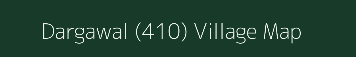 Dargawal (410) village map in Punjab