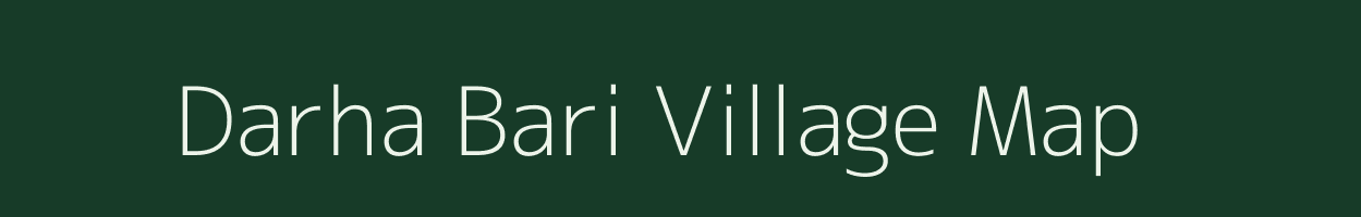 Darha Bari village map in Bihar