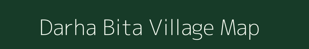 Darha Bita village map in Bihar