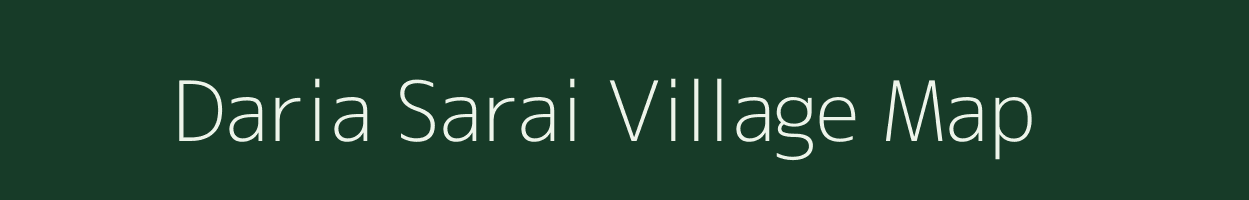 Daria Sarai village map in Bihar