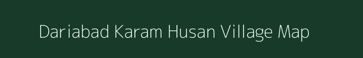 Dariabad Karam Husan village map in Uttar Pradesh