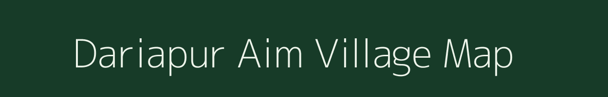 Dariapur Aim village map in Bihar