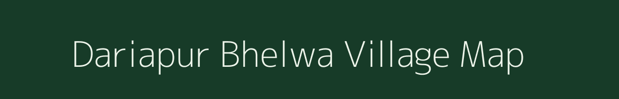 Dariapur Bhelwa village map in Bihar