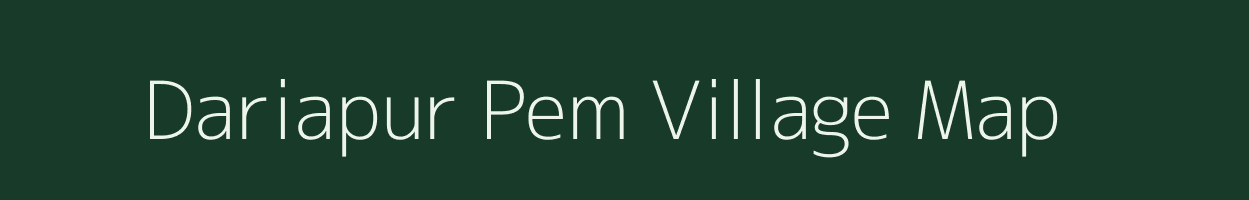 Dariapur Pem village map in Bihar