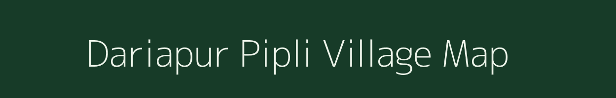 Dariapur Pipli village map in Uttar Pradesh