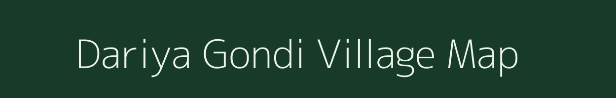 Dariya Gondi village map in Madhya Pradesh