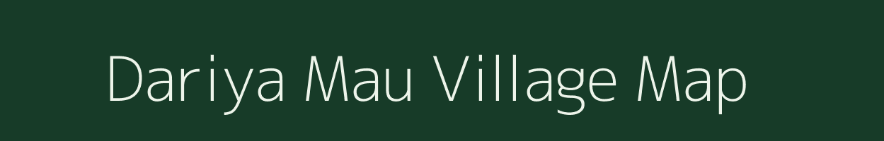 Dariya Mau village map in Uttar Pradesh