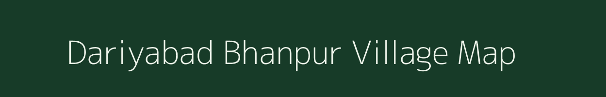 Dariyabad Bhanpur village map in Uttar Pradesh
