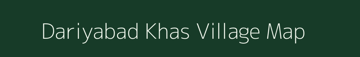 Dariyabad Khas village map in Uttar Pradesh