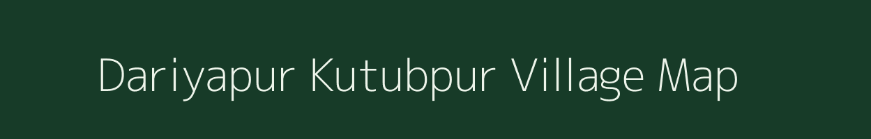 Dariyapur Kutubpur village map in Uttar Pradesh