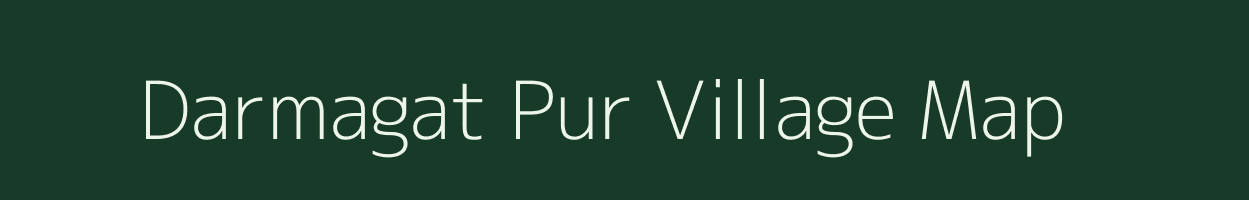 Darmagat Pur village map in Uttar Pradesh