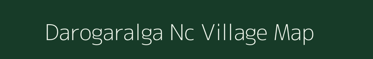 Darogaralga Nc village map in Assam