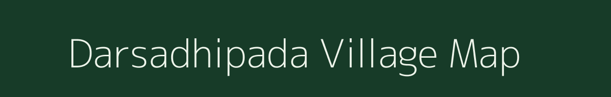 Darsadhipada village map in Odisha