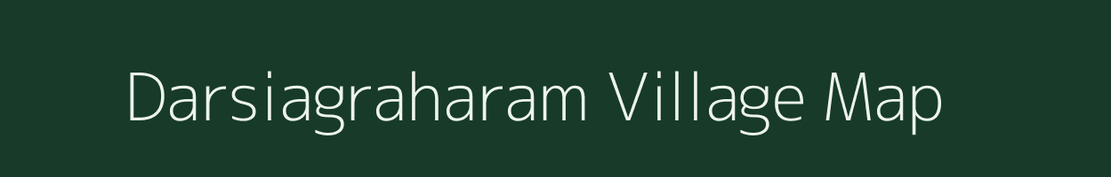 Darsiagraharam village map in Andhra Pradesh