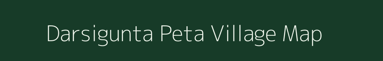 Darsigunta Peta village map in Andhra Pradesh