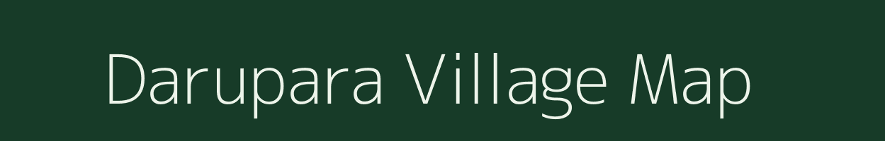 Darupara village map in Assam