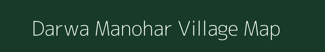 Darwa Manohar village map in Uttar Pradesh