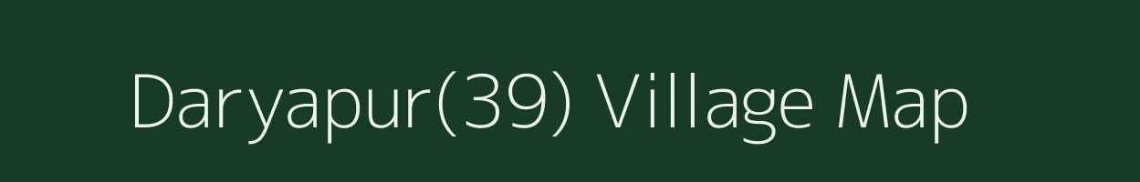 Daryapur(39) village map in Haryana