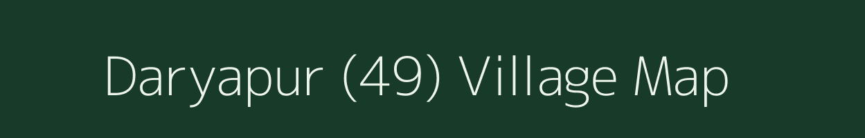 Daryapur (49) village map in Haryana