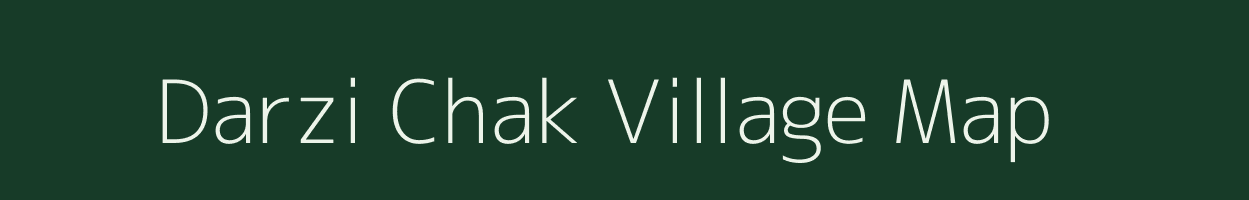 Darzi Chak village map in Bihar