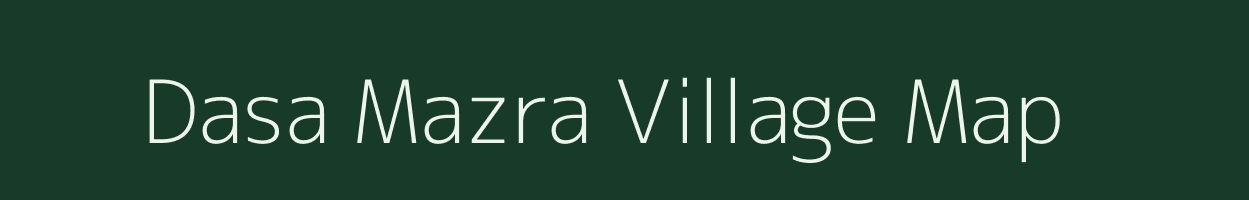 Dasa Mazra village map in Uttar Pradesh