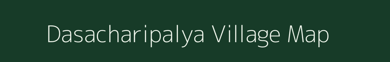 Dasacharipalya village map in Karnataka